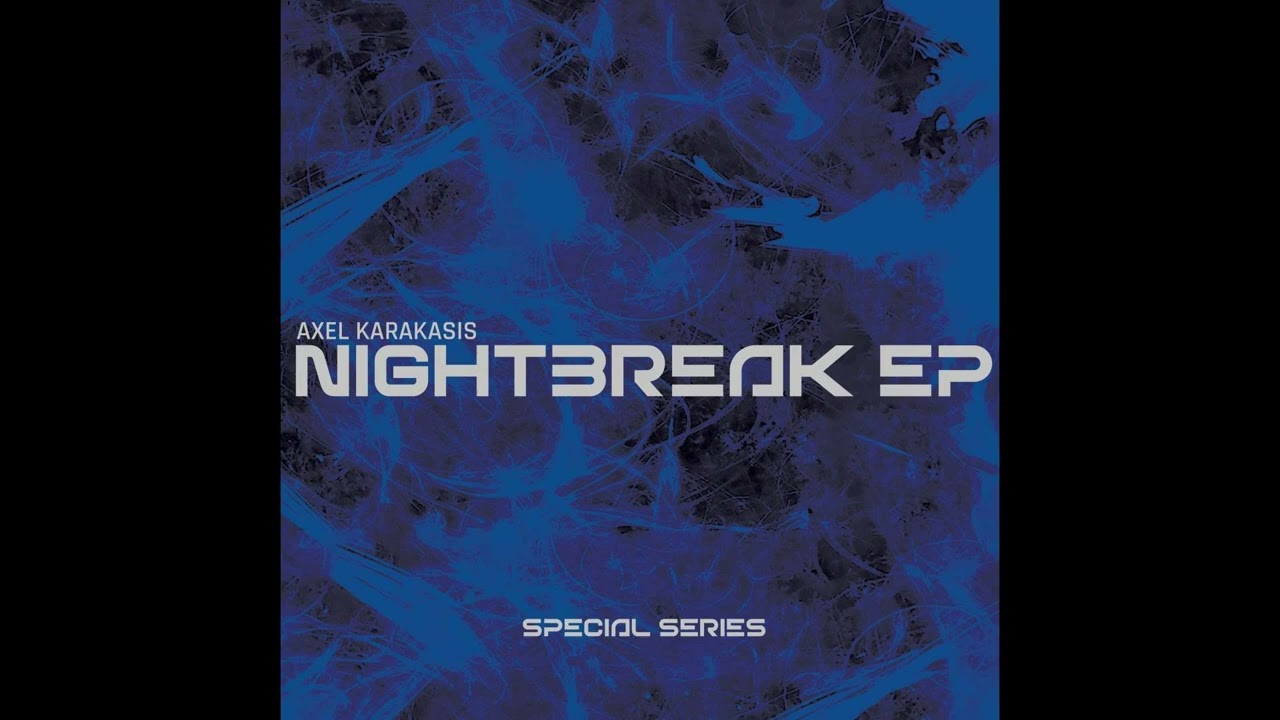 Watch Axel Karakasis - Nightbreak on YouTube Watch Axel Karakasis - Nightbreak on YouTube