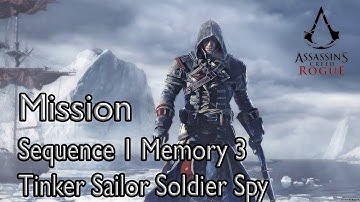 Assassin’s Creed Rogue Mission Sequence 1 Memory 3 Tinker Sailor Soldier Spy