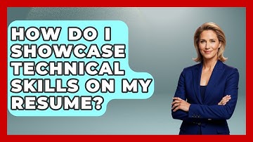 How Do I Showcase Technical Skills On My Resume? - Job Success Network