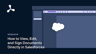 Webinar — How to View, Edit, and Sign Documents Directly in Salesforce