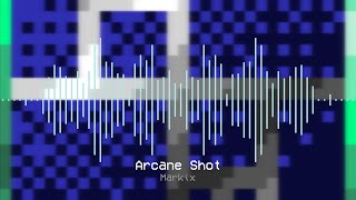 Markix - Arcane Shot Official Audio