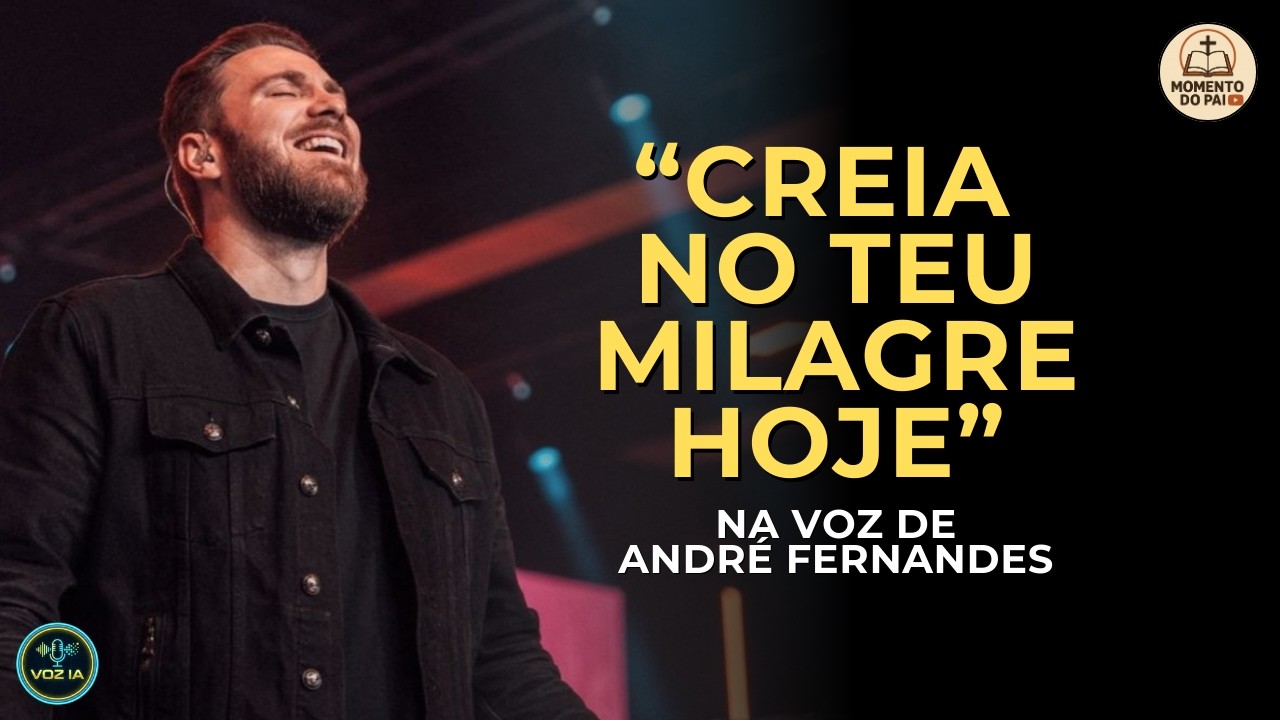 NÃO DESISTA DO TEU MILAGRE | NA VOZ DE ANDRÉ FERNANDES