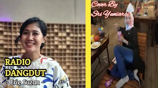 Radio Dangdut  Erie Suzan  Cover By Sri Yuniarsi