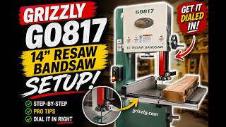 How to Set Up a Grizzly G0817 14 Resaw Bandsaw | Complete Setup Guide