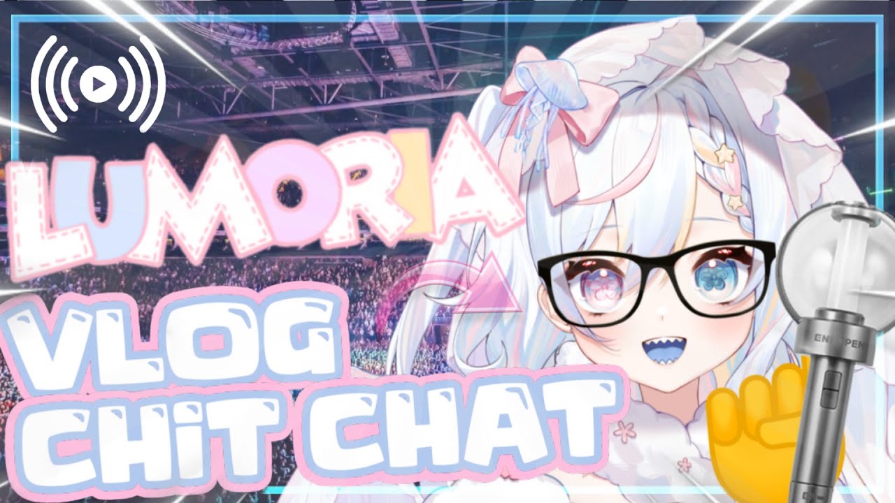 【 #2 YAPPING TIME 】TALKING ABOUT THE VLOG AND CONCERT!【 