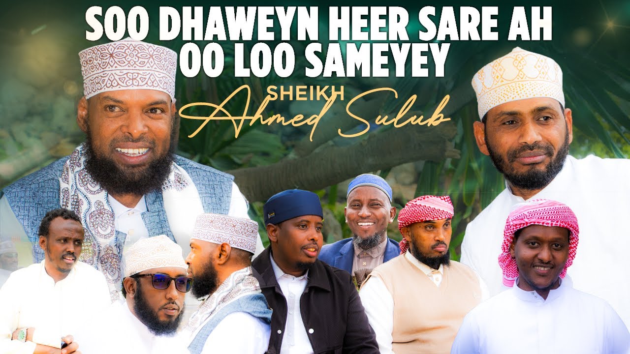 Soo Dhaweyn Heer sare ah oo loo sameyey Sheekh Ahmed Sulub