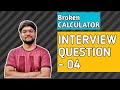 Samsung interview question 4  broken calculator  explanationcode  hindi