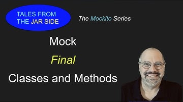 Mocking Final Classes and Methods