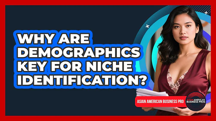 Why Are Demographics Key For Niche Identification? - Asian American Business Pros