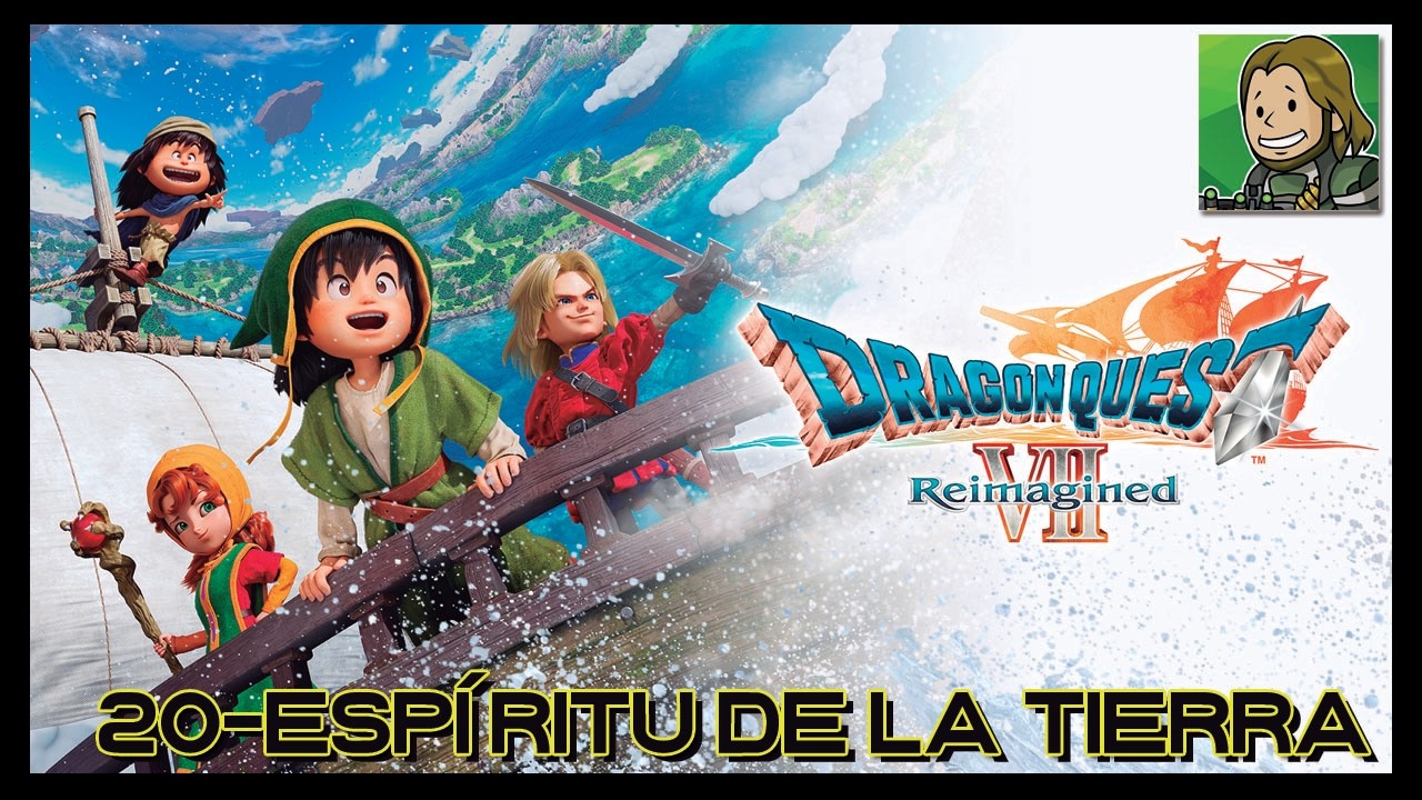 DRAGON QUEST VII REIMAGINED [20 - El Espíritu de la Tierra | Guía al 100% ]