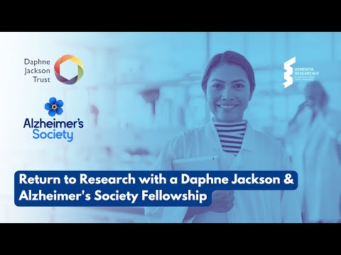 Return to Research with a Daphne Jackson & Alzheimer's Society Fellowship