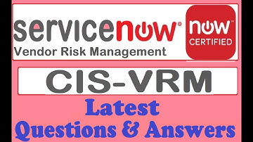 Part#2: ServiceNow (CIS-VRM) : ServiceNow Vendor Risk Management : Questions & Answers
