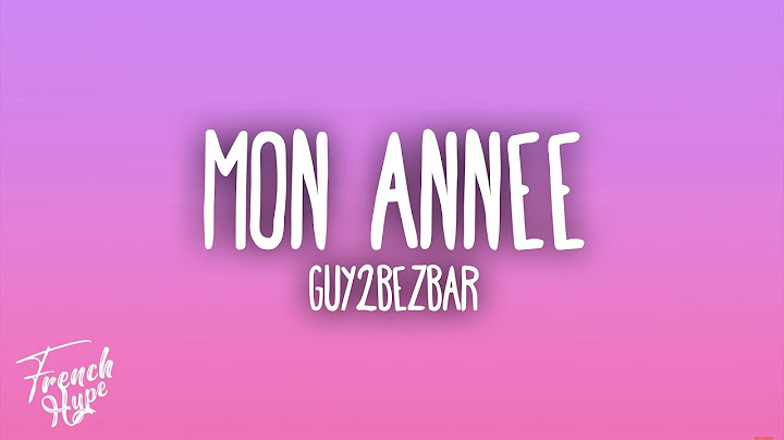 Guy2Bezbar - MON ANNÉE