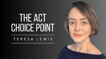 How To Use The Choice Point In Acceptance And Commitment Therapy (ACT)