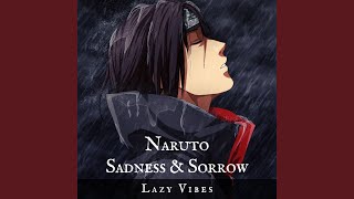 Naruto Sadness \u0026 Sorrow (The Saddest Music Ever)