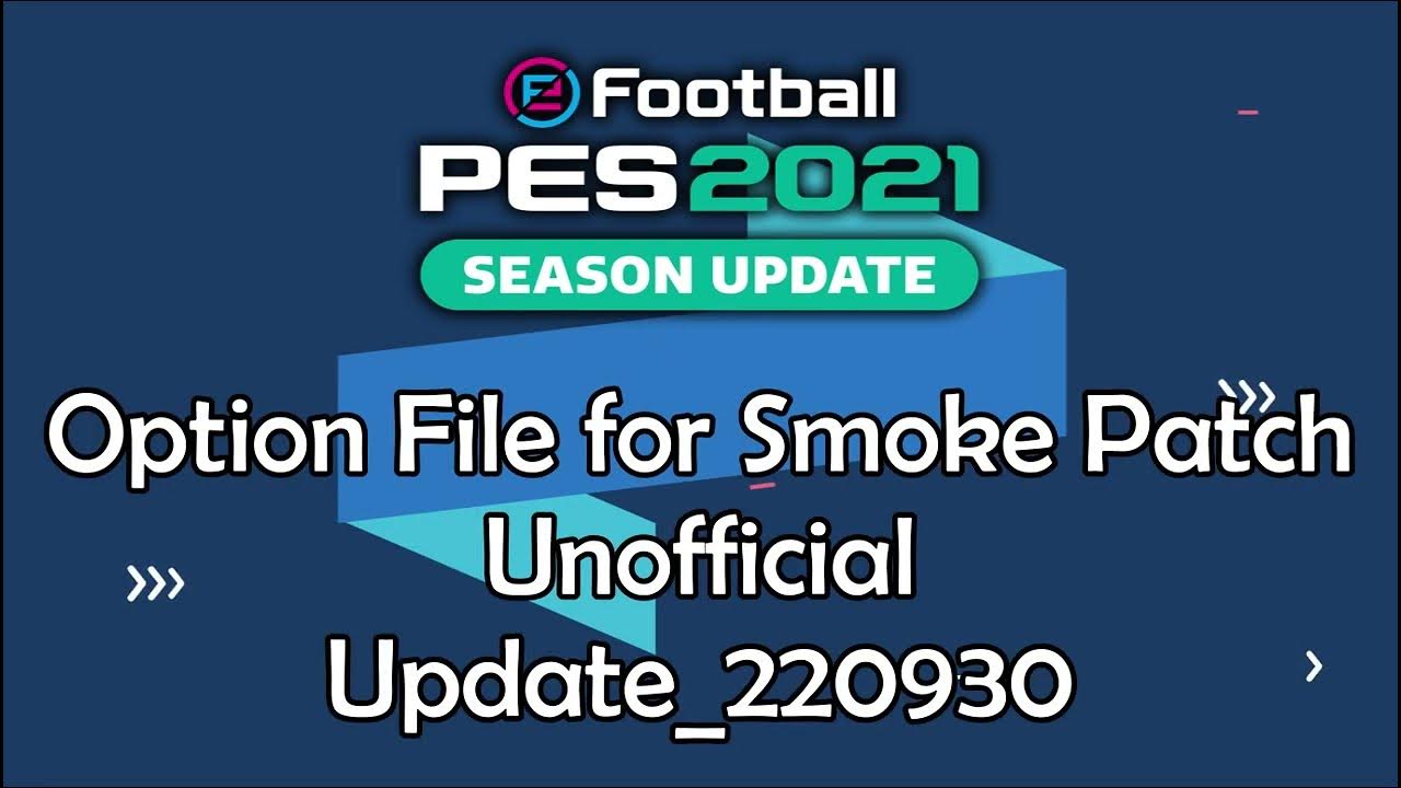 eFootball PES2021 Option File Smoke Patch_Unofficial_220930 PC