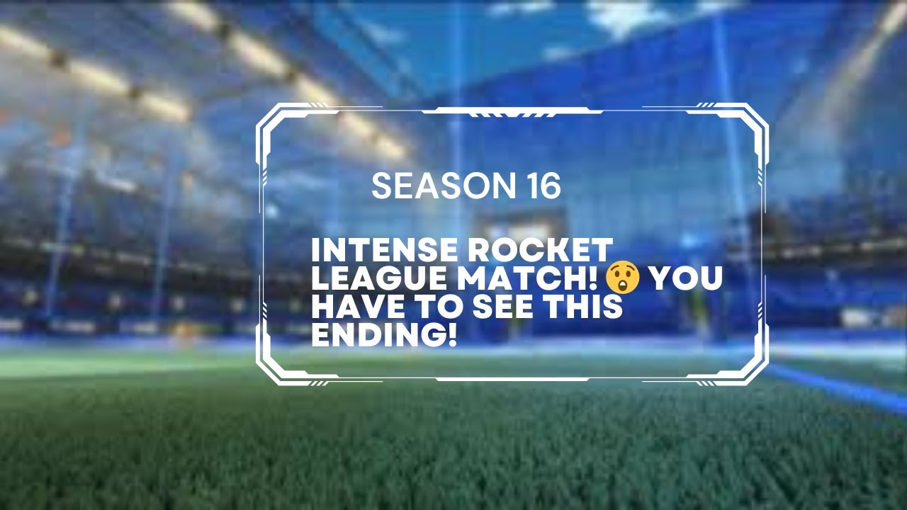INTENSE Rocket League Match! 😲 You Have to See This Ending! - YouTube