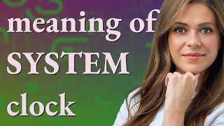 Famous System clock | meaning of System clock Net Worth