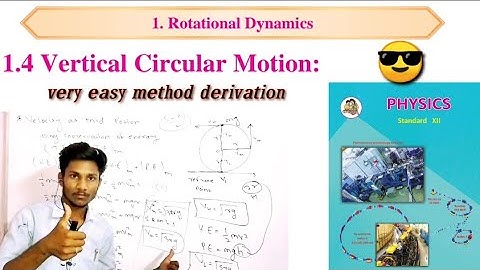 vertical circular motion / derivation of vertical circular motion/ rotational dynamics class 12 phy