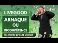 Arnaque ou incomptence livegood 210 bloqu ou perdu ces vrits que le top leader fr te cachent