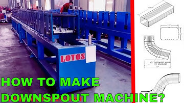 HOW TO MAKE DOWNSPOUT MACHINE? Downpipe Roll Forming Machine| Elbow Making Machine