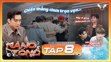[NĂNG TỔNG] TẬP 8 | KIÊN ĐỊNH VỚI MỤC TIÊU CHUNG, TRÂN TRỌNG SỰ NỖ LỰC DÙ CHIẾN THẮNG CHƯA TRỌN VẸN