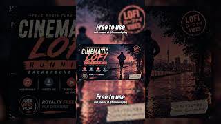 FREE Cinematic Lo-Fi Running Music – Chill Background | Free No Copyright 🏃‍♂️🎧 #backgroundmusic