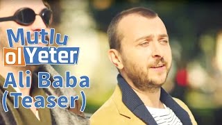 Mutlu Ol Yeter - Ali Baba Teaser