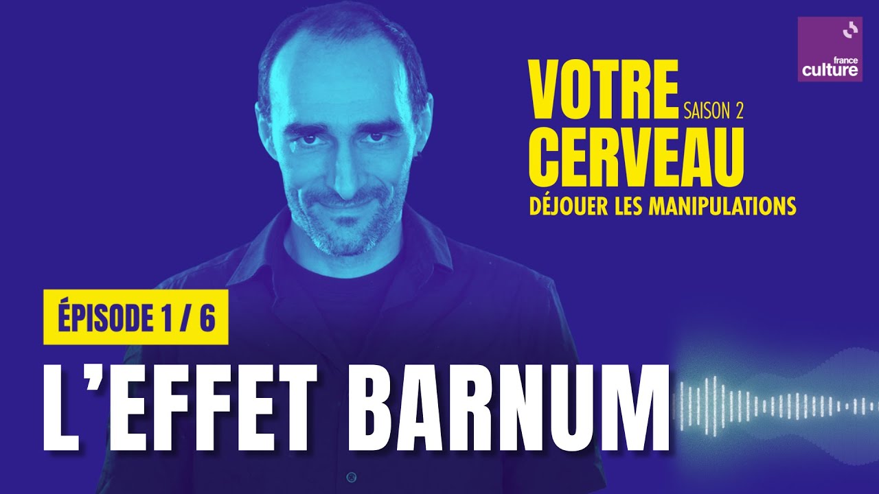 L'effet Barnum, ou pourquoi on se reconnaît dans l'horoscope (1/6) | Votre cerveau, saison 2