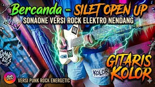 SonaOne – Bercanda (Silet Open Up) Rock Electro Cover | Versi Energetic & Powerful ⚡ | Gitaris Kolor