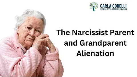 The Narcissist Parent and Grandparent Alienation
