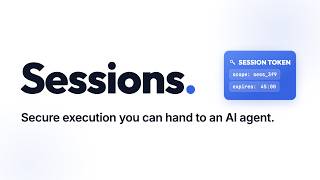 Sessions: Secure, On-Demand Compute for Humans and Agents