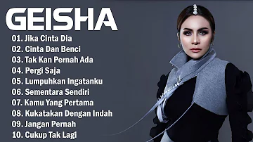 Top 10 Lagu GEISHA -  Pilihan Lagu Terbaik - Lagu Indonesia Terbaru 2023 | Lagu Tahun 2000an