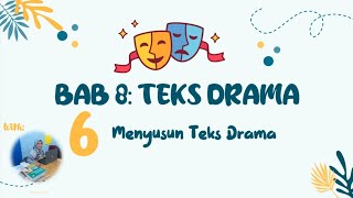 Kelas 8 || Bab 8 || 6. Menyusun Teks  Drama