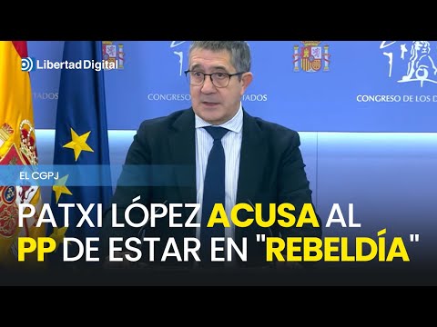 Patxi López acusa al PP de estar en "rebeldía" al no renovar el CGPJ