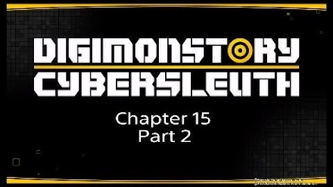 Digimon Story Cyber Sleuth Chapter 15 Part 2