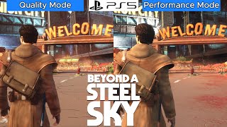 Beyond a Steel Sky PS5 - Graphics Comparison - Quality Mode VS Performance Mode - 4K - Loading Times