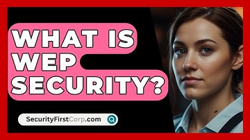 What Is WEP Security? - SecurityFirstCorp.com