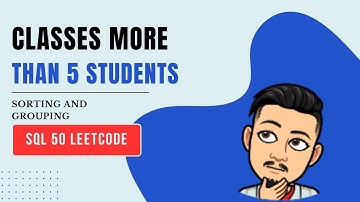 596. Classes More Than 5 Students | LEETCODE SQL 50 | INTERVIEW SQL QUESTION