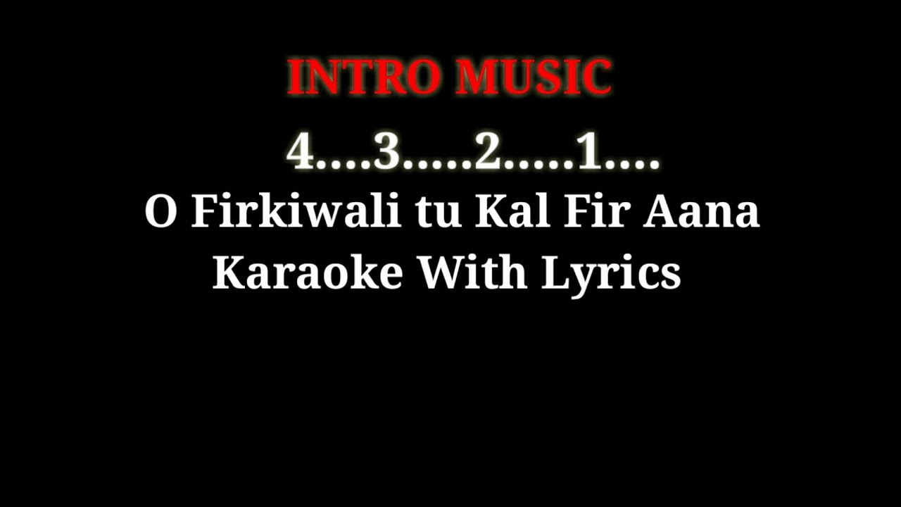 O Firkiwali Tu Kal Fir Aana karaoke with lyrics