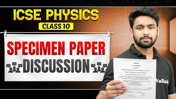ICSE PHYSICS SPECIMEN PAPER DISCUSSION | Class 10 Board