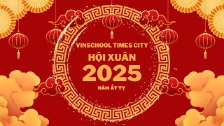 HỘI XUÂN VINSER 2025 | Vinschool Times City Primary School