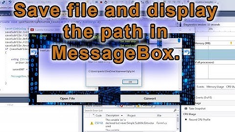 How to Create file SaveFileDialog get the saved Path and display it in MessageBox after that.