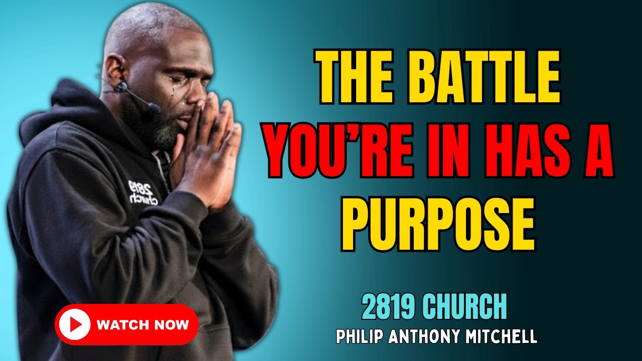 🚨У вашей битвы есть цель | Церковь 2819 – пастор Филип Энтони