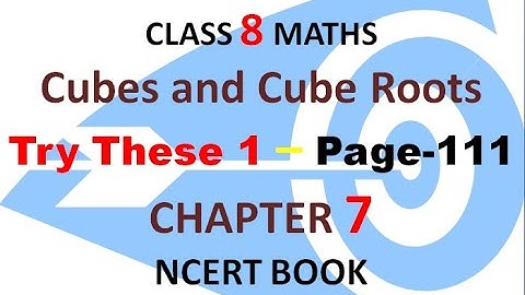 Try these 1 - Page 111 - chapter 7 - Cubes and Cube Roots - class 8 - maths - ncert