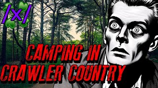 Camping in Crawler Country | 4chan /x/ Innawoods Greentext Stories Thread