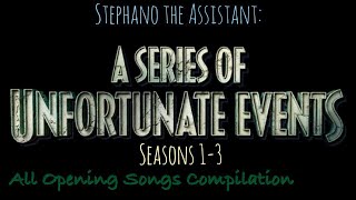 A Series of Unfortunate Events - Seasons 1-3 All Opening Songs Compilation