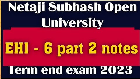 nsou bdp term end exam 2023 EHI paper 6 notes/ nsou bdp 3rd year ehi 6 final exam 2023