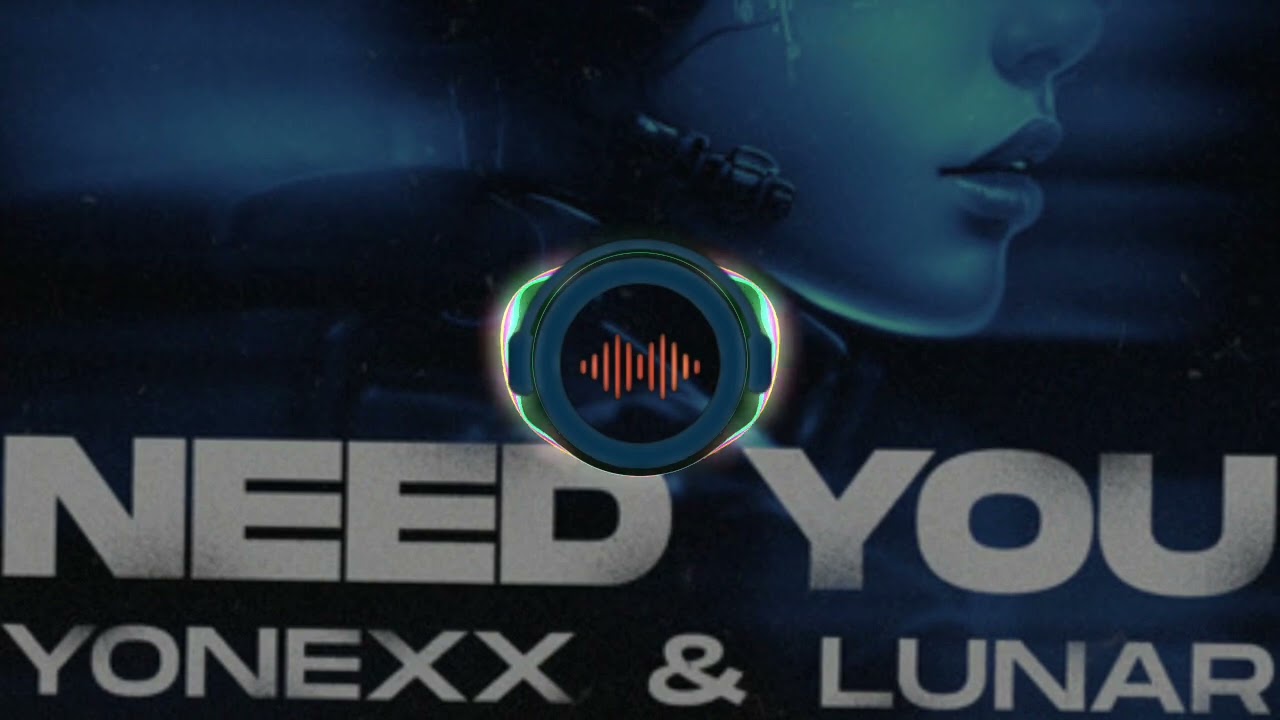 💥 Need You - yonexx & Lunar | nocopyright | NCS | Lyric music