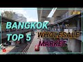 Bangkok thailand  top 5  wholesale markets